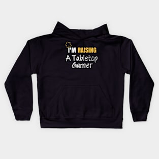 I'm Raising A Tabletop Gamer - Board Game Inspired Graphic - Tabletop Gaming  - Parent Kids Hoodie